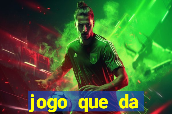 jogo que da dinheiro sem precisar depositar